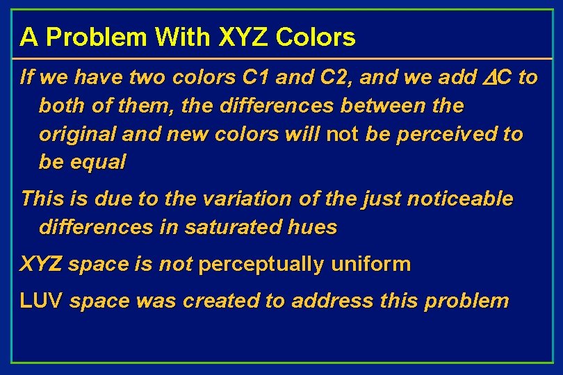 A Problem With XYZ Colors If we have two colors C 1 and C