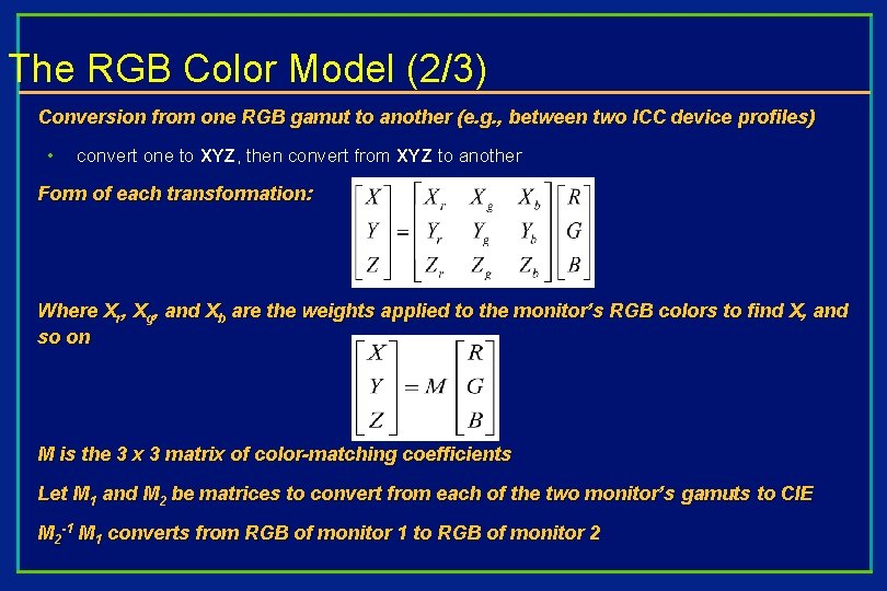 The RGB Color Model (2/3) Conversion from one RGB gamut to another (e. g.