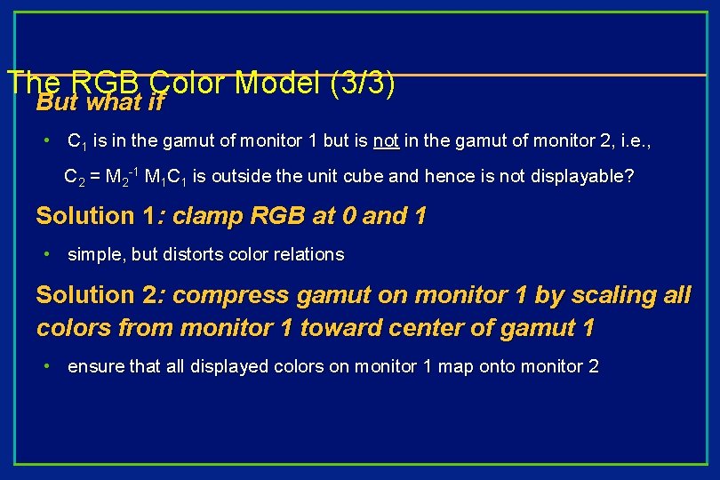 The RGB Color Model (3/3) But what if • C 1 is in the