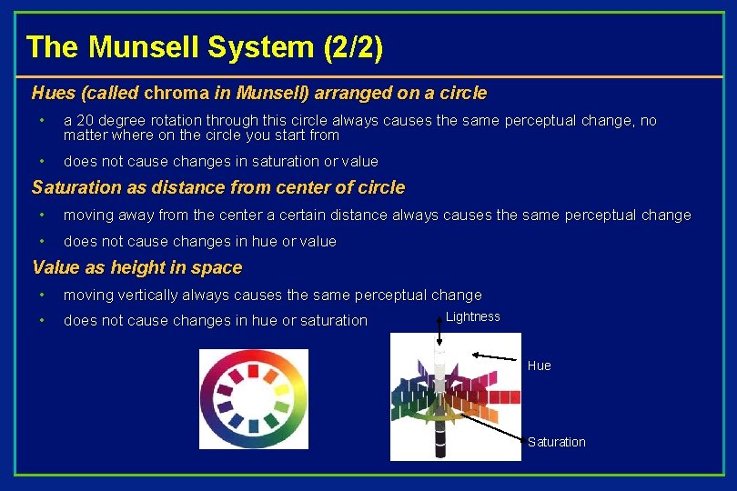 The Munsell System (2/2) Hues (called chroma in Munsell) arranged on a circle •