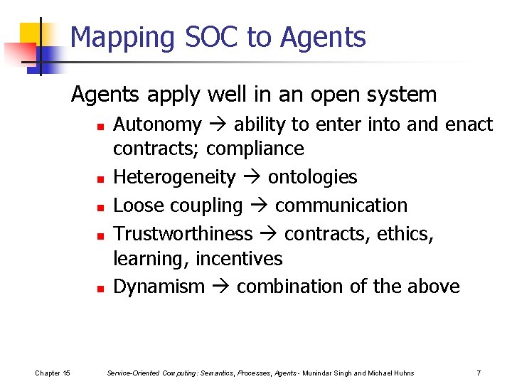 Mapping SOC to Agents apply well in an open system n n n Chapter