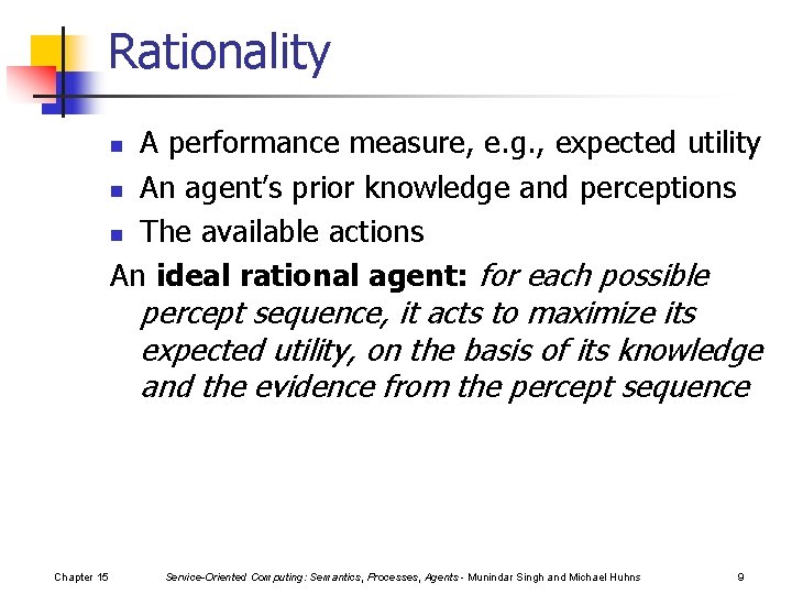Rationality A performance measure, e. g. , expected utility n An agent’s prior knowledge