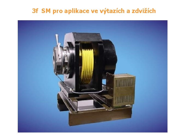 3 f SM pro aplikace ve výtazích a zdvižích 