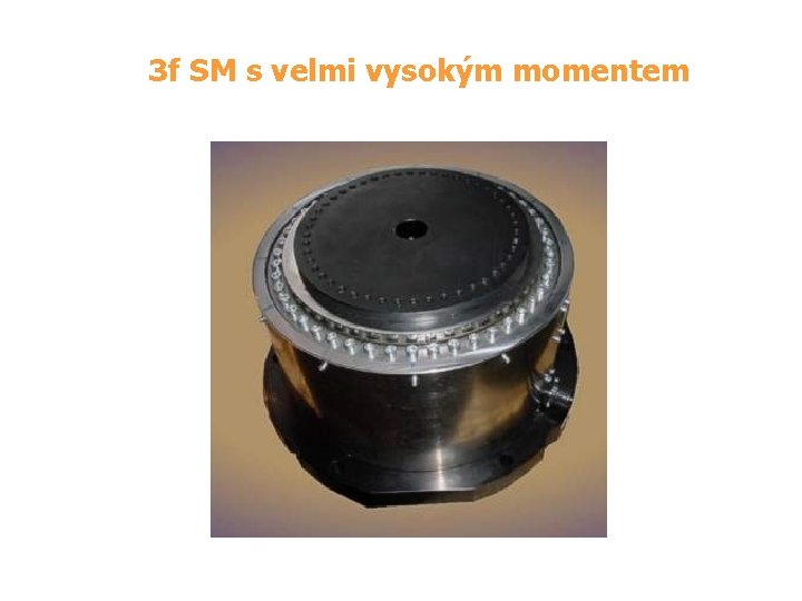 3 f SM s velmi vysokým momentem 