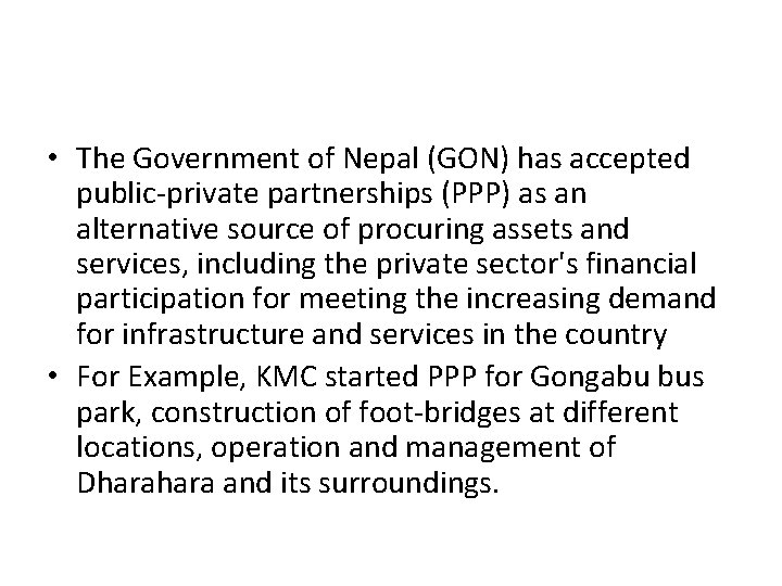  • The Government of Nepal (GON) has accepted public-private partnerships (PPP) as an