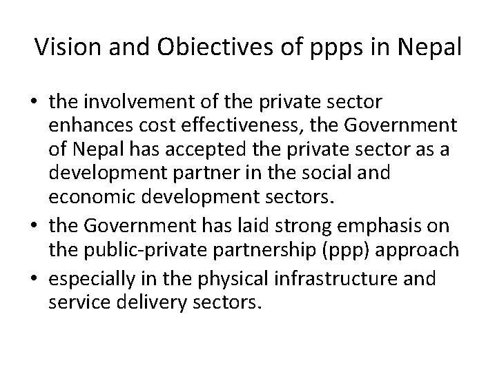 Vision and Obiectives of ppps in Nepal • the involvement of the private sector