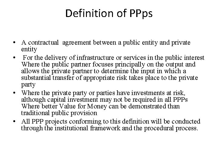 Definition of PPps • A contractual agreement between a public entity and private entity