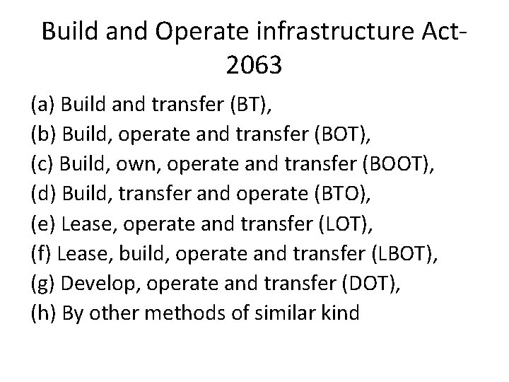 Build and Operate infrastructure Act 2063 (a) Build and transfer (BT), (b) Build, operate