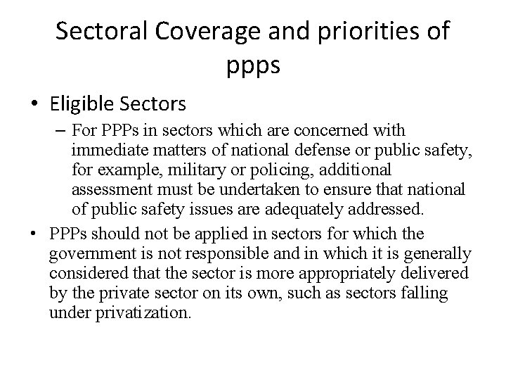 Sectoral Coverage and priorities of ppps • Eligible Sectors – For PPPs in sectors