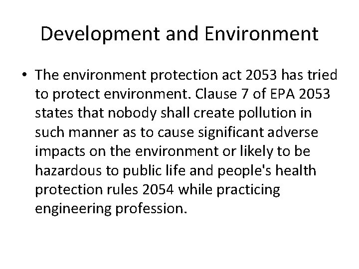 Development and Environment • The environment protection act 2053 has tried to protect environment.