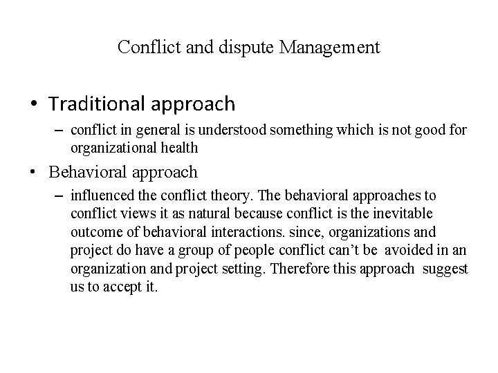 Conflict and dispute Management • Traditional approach – conflict in general is understood something