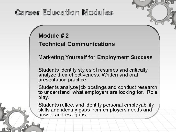 Career Education Modules Module # 2 Technical Communications Marketing Yourself for Employment Success Students