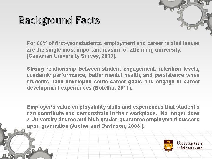 Background Facts For 80% of first-year students, employment and career related issues are the