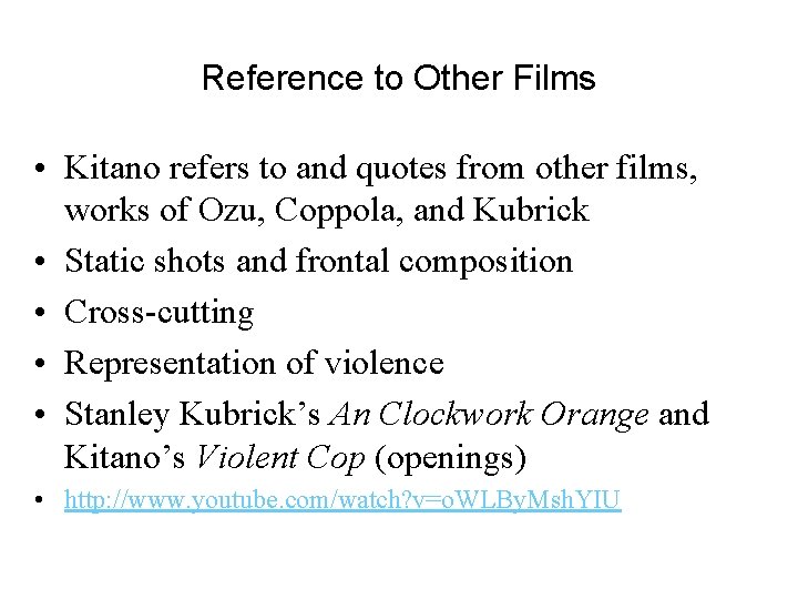 Reference to Other Films • Kitano refers to and quotes from other films, works