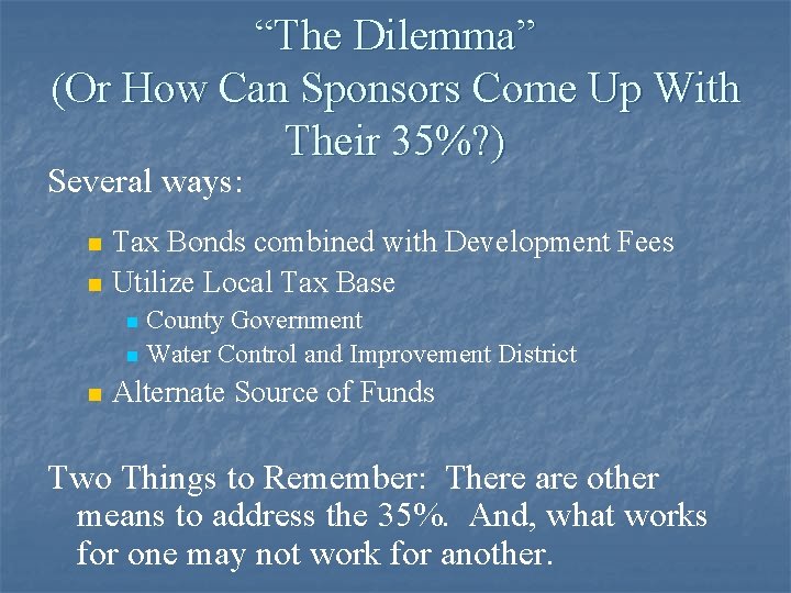 “The Dilemma” (Or How Can Sponsors Come Up With Their 35%? ) Several ways: