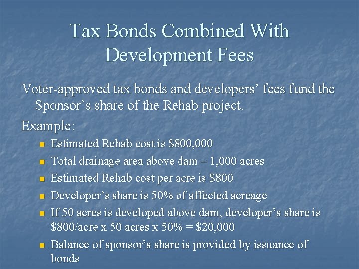 Tax Bonds Combined With Development Fees Voter-approved tax bonds and developers’ fees fund the