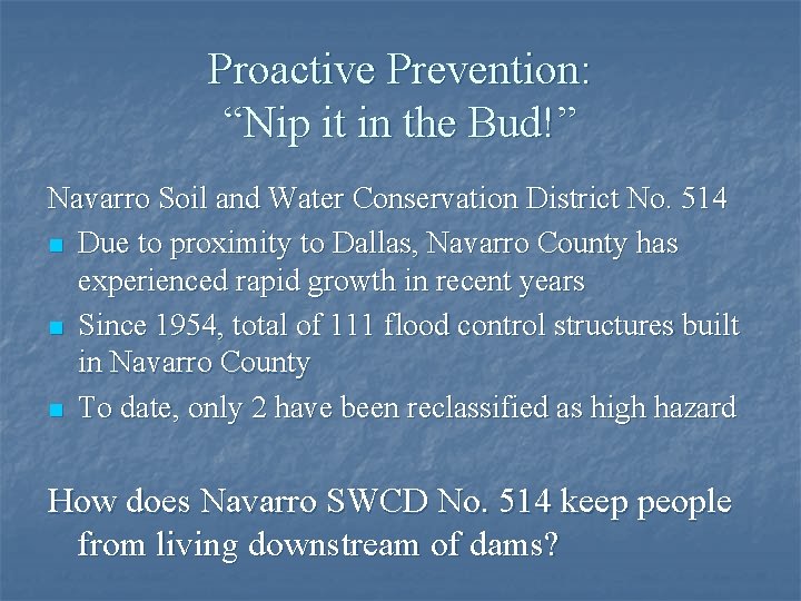 Proactive Prevention: “Nip it in the Bud!” Navarro Soil and Water Conservation District No.