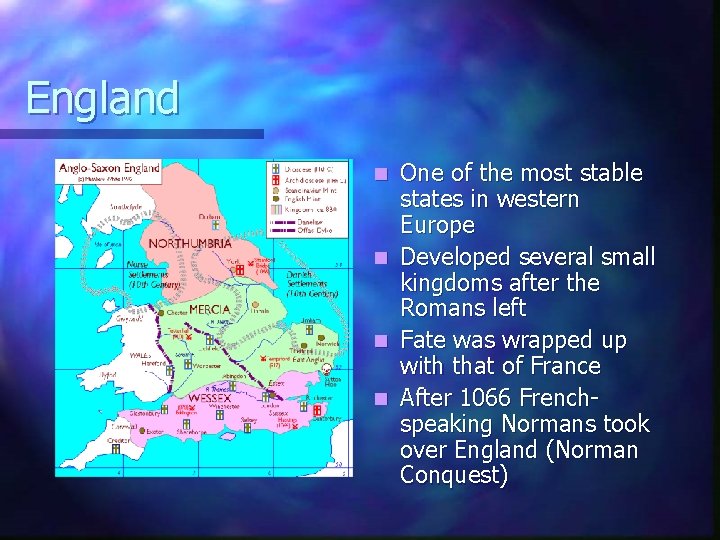 England One of the most stable states in western Europe n Developed several small