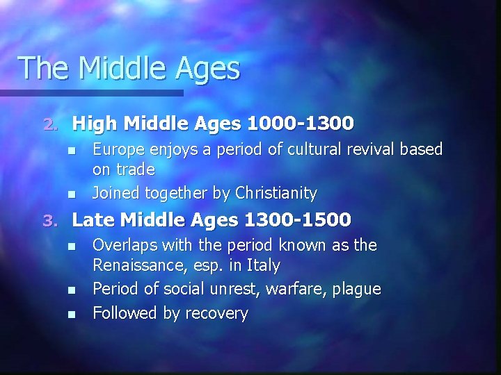 The Middle Ages 2. High Middle Ages 1000 -1300 n n 3. Europe enjoys