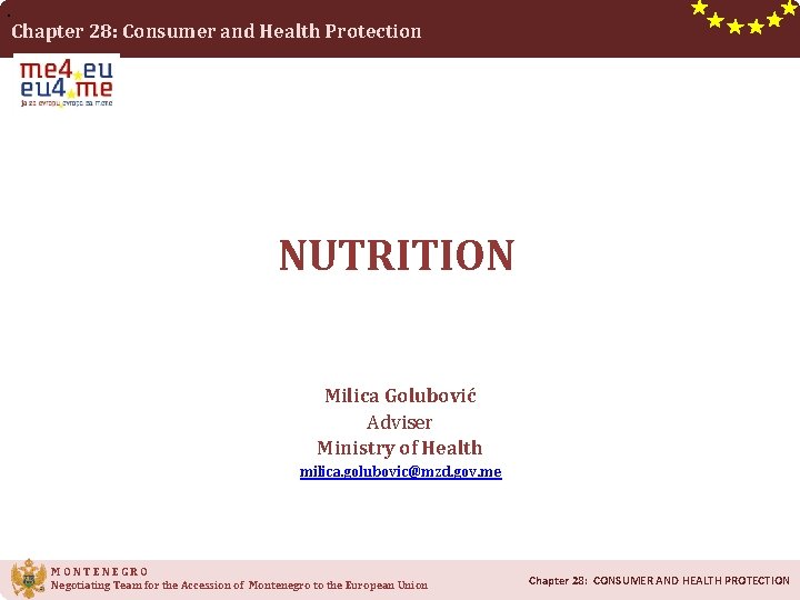 . Chapter 28: Consumer and Health Protection NUTRITION Milica Golubović Adviser Ministry of Health
