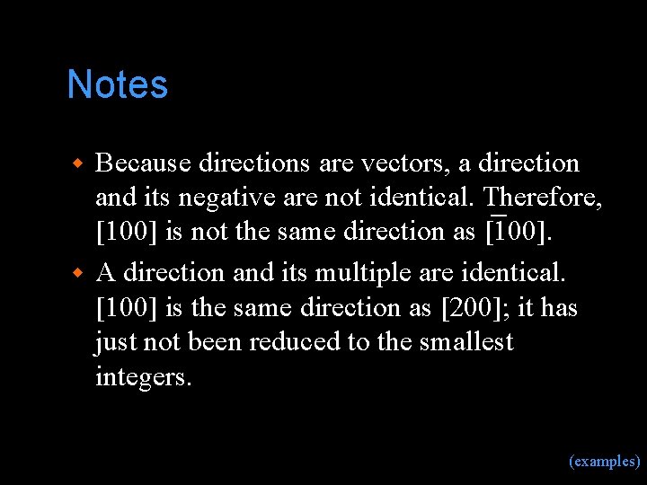 Notes Because directions are vectors, a direction and its negative are not identical. Therefore,