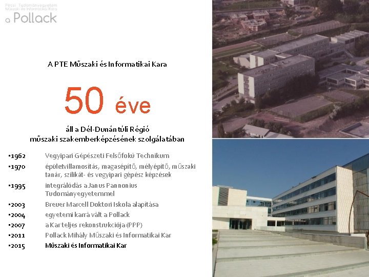 A PTE Műszaki és Informatikai Kara 50 éve áll a Dél-Dunántúli Régió műszaki szakemberképzésének