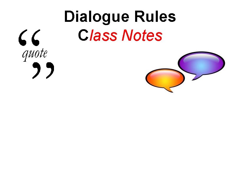 Dialogue Rules Class Notes 