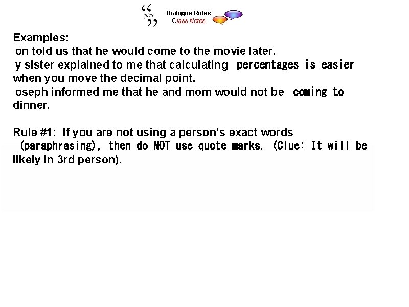 Dialogue Rules Class Notes Examples:  on told us that he would come to the