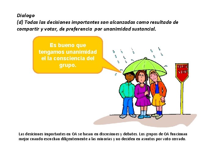 Dialogo (d) Todas las decisiones importantes son alcanzadas como resultado de compartir y votar,