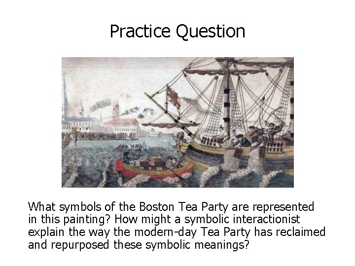 Practice Question What symbols of the Boston Tea Party are represented in this painting?