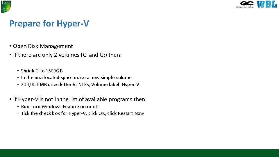 Prepare for Hyper-V • Open Disk Management • If there are only 2 volumes