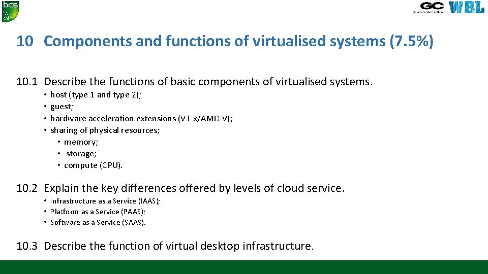 10 Components and functions of virtualised systems (7. 5%) 10. 1 Describe the functions