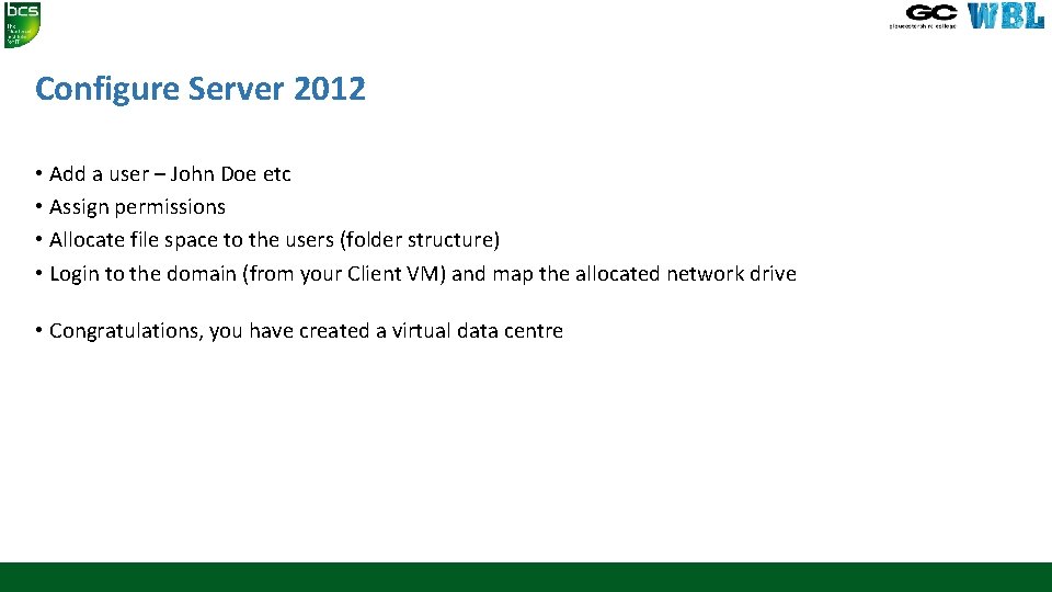 Configure Server 2012 • Add a user – John Doe etc • Assign permissions