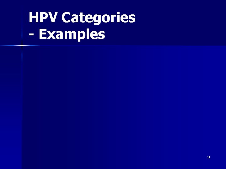 HPV Categories - Examples 11 HPV Categories - Examples 11