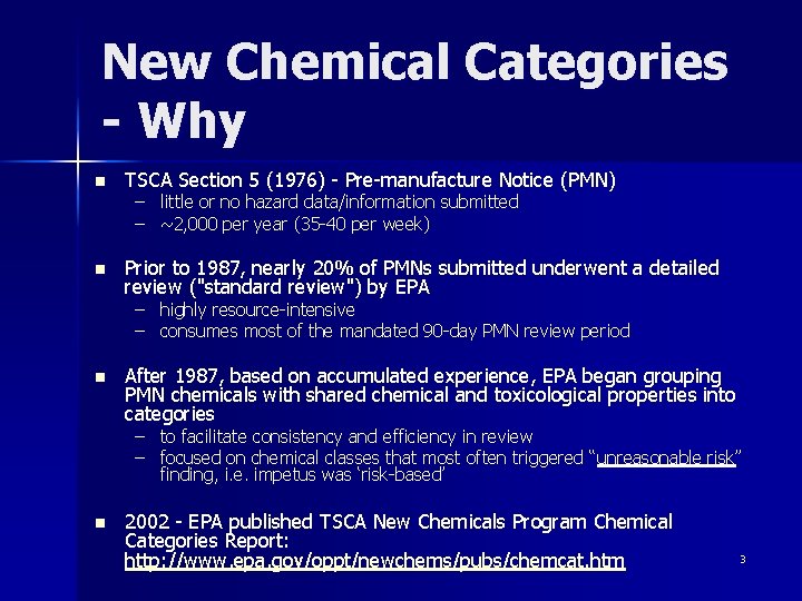 New Chemical Categories - Why n TSCA Section 5 (1976) - Pre-manufacture Notice (PMN) New Chemical Categories - Why n TSCA Section 5 (1976) - Pre-manufacture Notice (PMN)