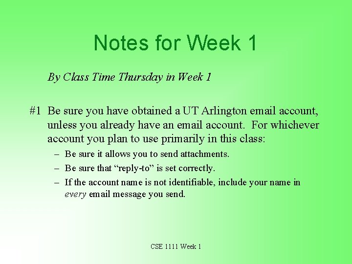 Notes for Week 1 By Class Time Thursday in Week 1 #1 Be sure