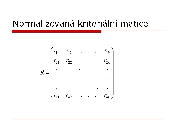 Normalizovaná kriteriální matice 