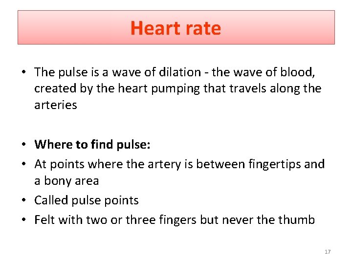 Heart rate • The pulse is a wave of dilation - the wave of