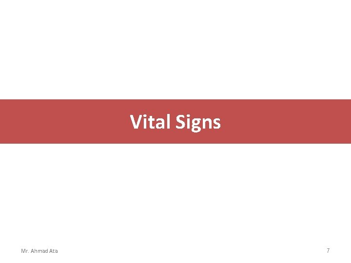 Vital Signs Mr. Ahmad Ata 7 