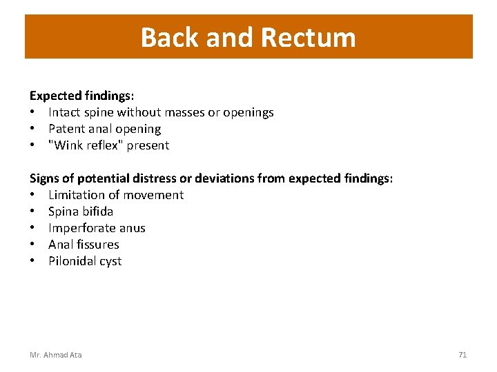 Back and Rectum Expected findings: • Intact spine without masses or openings • Patent