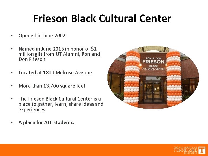 Frieson Black Cultural Center • Opened in June 2002 • Named in June 2015