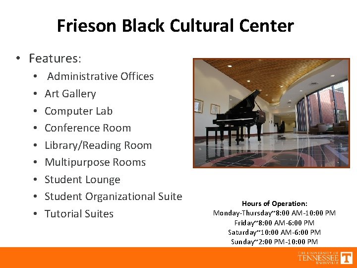 Frieson Black Cultural Center • Features: • • • Administrative Offices Art Gallery Computer