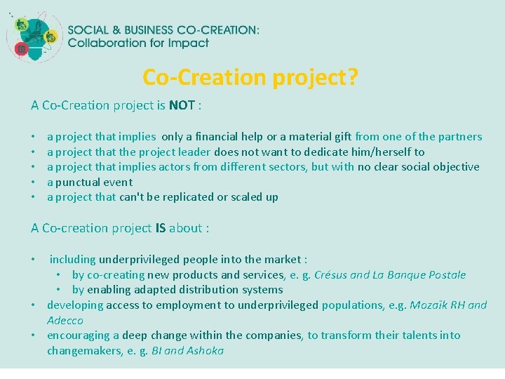 Co-Creation project? A Co-Creation project is NOT : • • • a project that