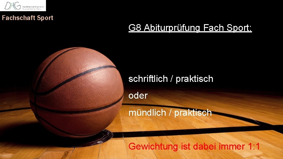 Fachschaft Sport G 8 Abiturprüfung Fach Sport: schriftlich / praktisch oder mündlich / praktisch