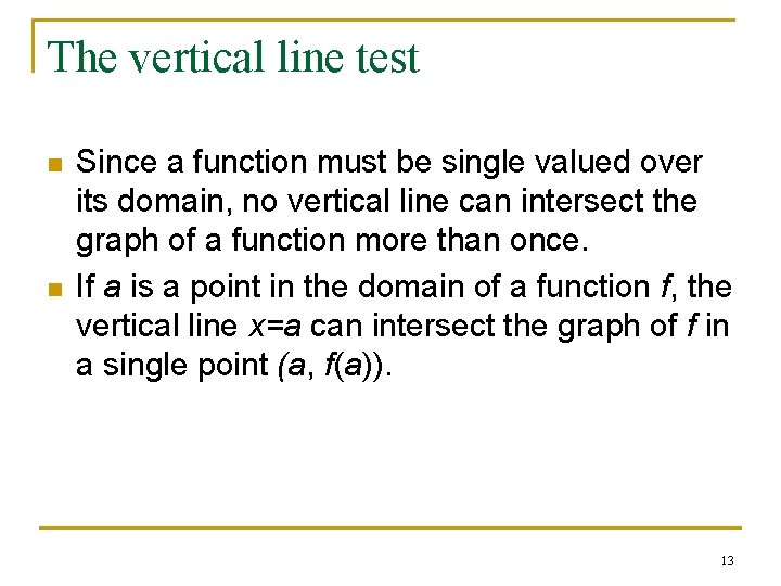 The vertical line test n n Since a function must be single valued over The vertical line test n n Since a function must be single valued over