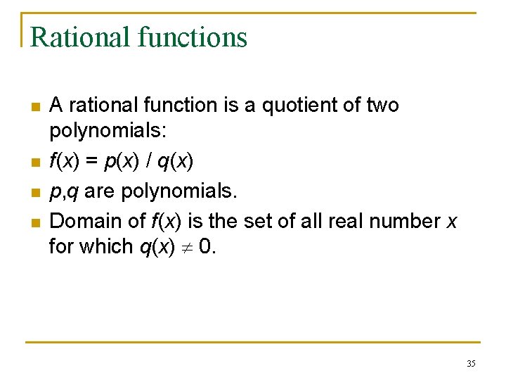 Rational functions n n A rational function is a quotient of two polynomials: f(x) Rational functions n n A rational function is a quotient of two polynomials: f(x)