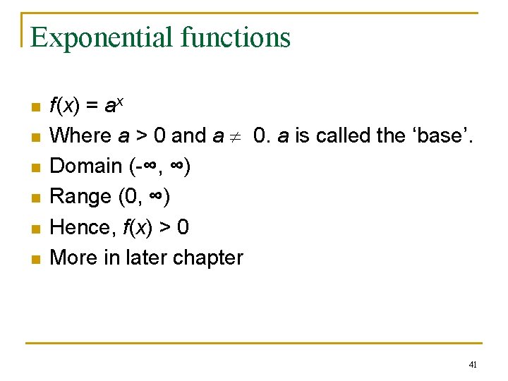 Exponential functions n n n f(x) = ax Where a > 0 and a Exponential functions n n n f(x) = ax Where a > 0 and a