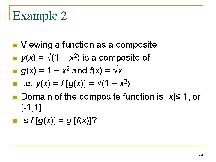 Example 2 n n n Viewing a function as a composite y(x) = (1 Example 2 n n n Viewing a function as a composite y(x) = (1