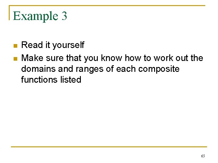 Example 3 n n Read it yourself Make sure that you know how to Example 3 n n Read it yourself Make sure that you know how to