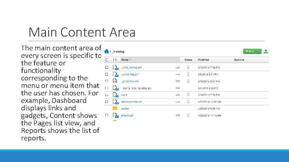 Main Content Area The main content area of every screen is specific to the